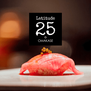 Latitude 25 omakase
